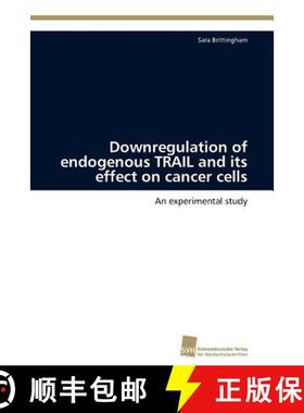 预订 Downregulation of endogenous TRAIL and its effect on cancer cells [9783838131054]