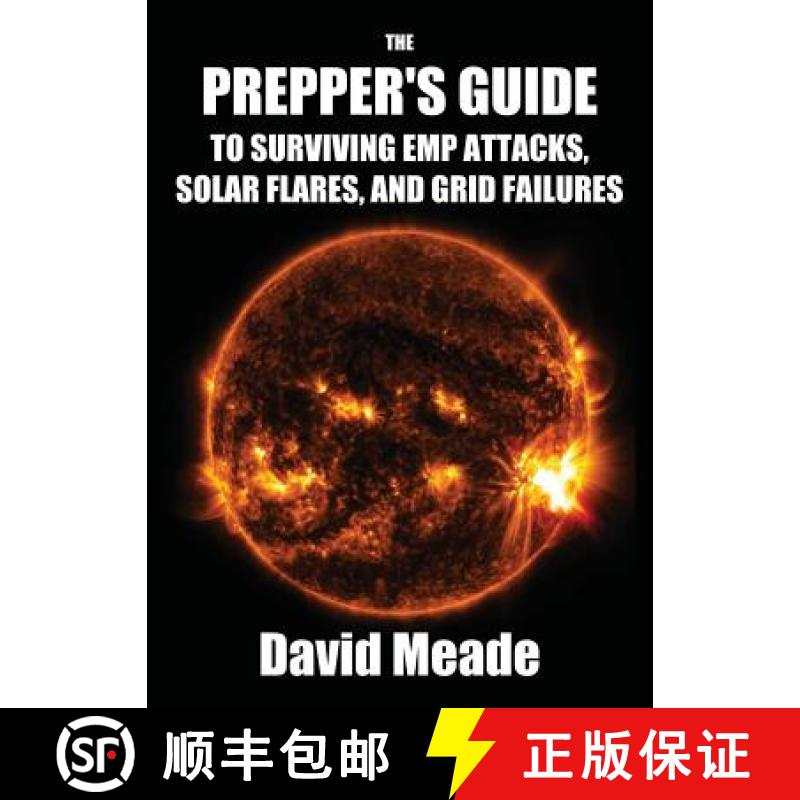 现货 The Prepper's Guide to Surviving EMP Attacks, Solar Flares and Grid Failures [9781456629342]