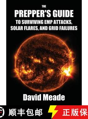 现货 The Prepper's Guide to Surviving EMP Attacks, Solar Flares and Grid Failures [9781456629342]