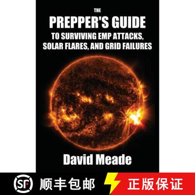 现货 The Prepper's Guide to Surviving EMP Attacks, Solar Flares and Grid Failures [9781456629342]