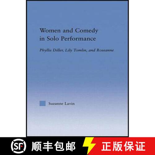 【3-4周达】Women and Comedy in Solo Performance : Phyllis Diller, Lily Tomlin and Roseanne [9780415653275]