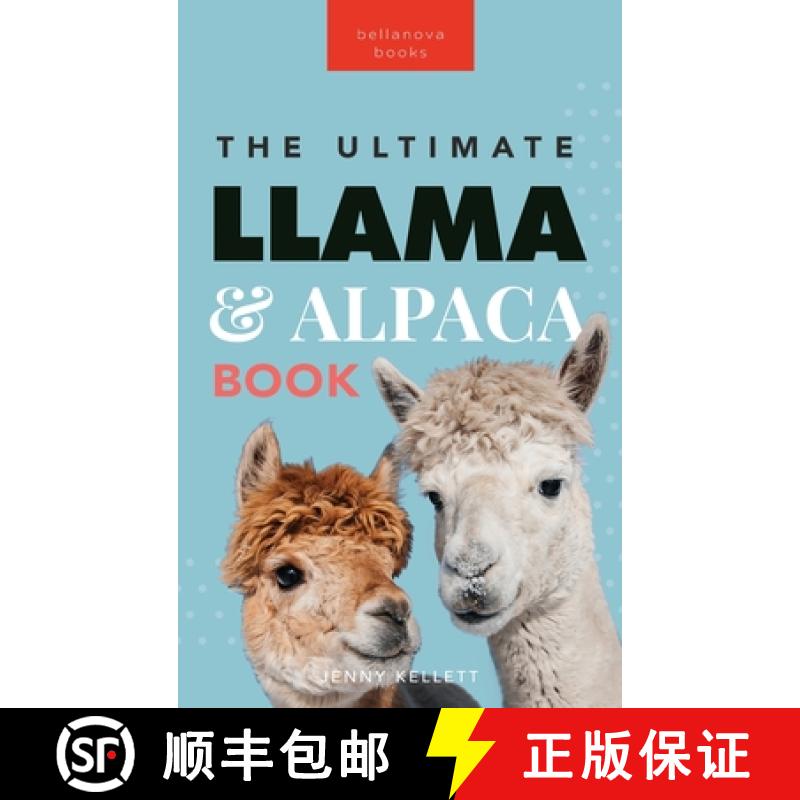 【3-4周达】Llamas & Alpacas The Ultimate Llama & Alpaca Book: 100+ Amazing Llama & Alpaca Facts, Phot... [9786192640798]