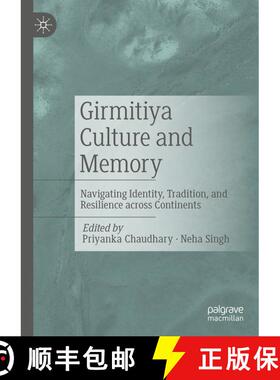 【3-4周达】Girmitiya Culture and Memory : Navigating Identity, Tradition, and Resilience across Conti... [9783031596148]