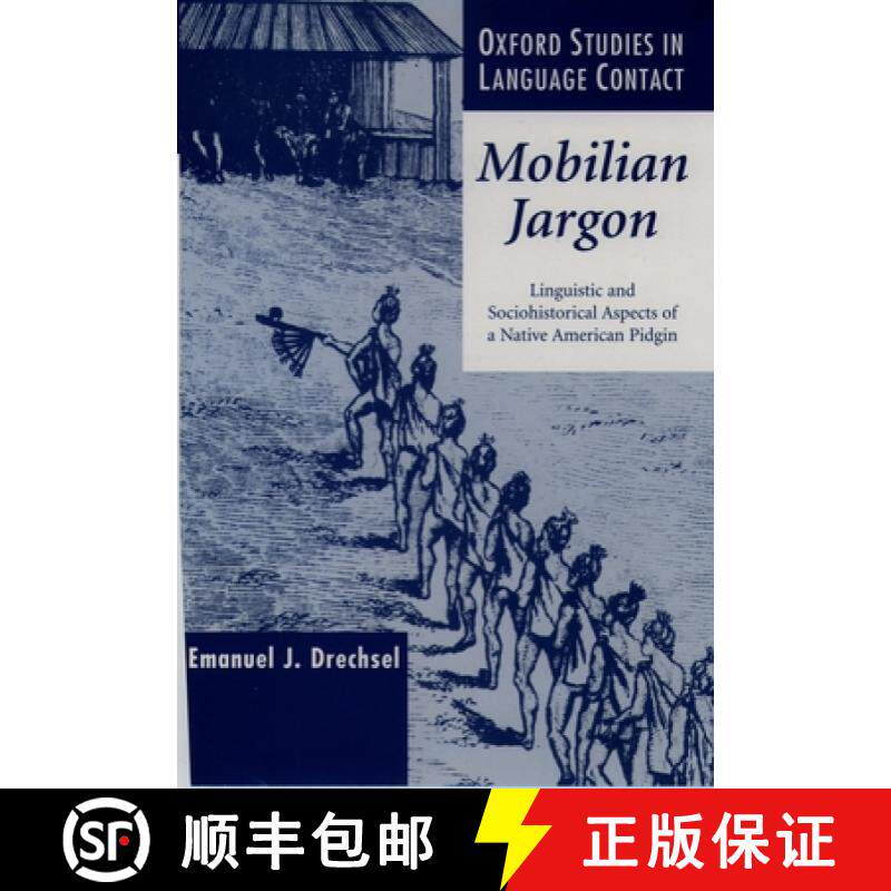 【3-4周达】Mobilian Jargon: Linguistic and Sociohistorical Aspects of a Native American Pidgin [9780198240334]