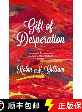 【3-4周达】Gift of Desperation: A Claire Sebastian Novel [9781632634245]