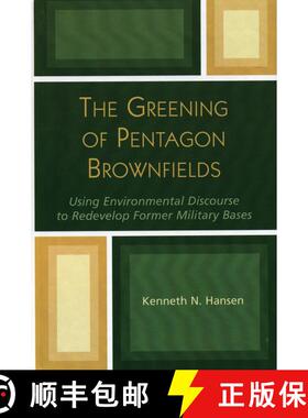 【3-4周达】The Greening of Pentagon Brownfields : Using Environmental Discourse to Redevelop Former M... [9780739105399]