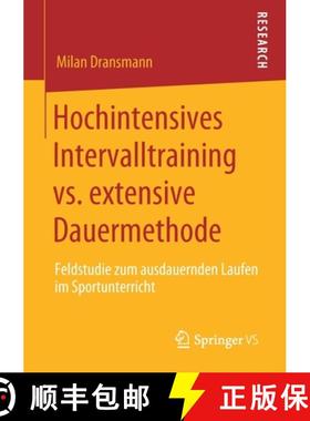 【3-4周达】Hochintensives Intervalltraining vs. extensive Dauermethode : Feldstudie zum ausdauernden ... [9783658291532]