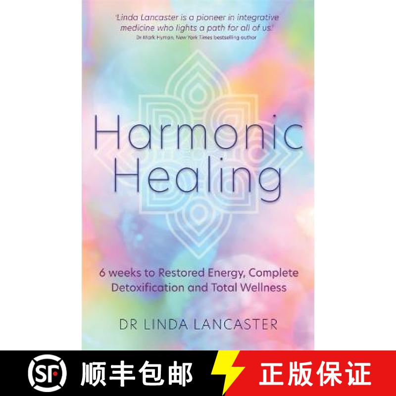【2-3周达】Harmonic Healing: 6 Weeks to Restored Energy, Complete Detoxification and Total Wellness [9781788172011]