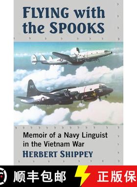 【3-4周达】Flying with the Spooks : Memoir of a Navy Linguist in the Vietnam War [9781476686721]