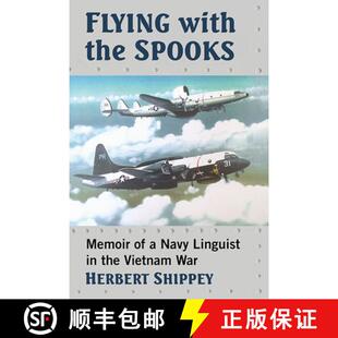 【3-4周达】Flying with the Spooks : Memoir of a Navy Linguist in the Vietnam War [9781476686721]