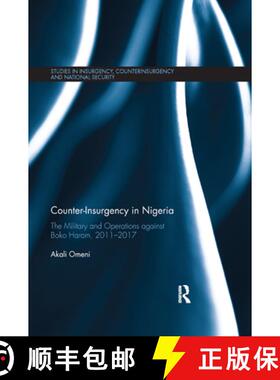 【3-4周达】Counter-Insurgency in Nigeria: The Military and Operations Against Boko Haram, 2011-2017 [9780367890896]