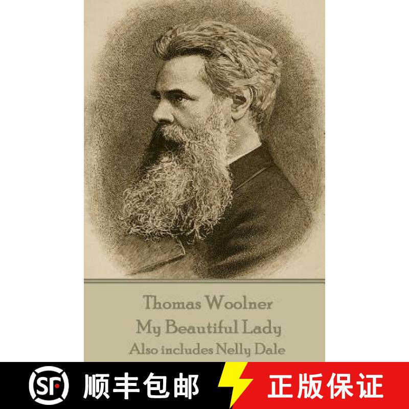 【3-4周达】Thomas Woolner - My Beautiful Lady: Also includes Nelly Dale [9781787372856]