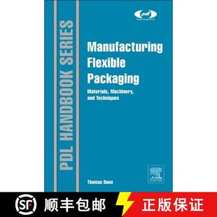 【3-4周达】Manufacturing Flexible Packaging: Materials, Machinery, and Techniques [9780323264365]