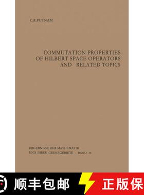 【3-4周达】Commutation Properties of Hilbert Space Operators and Related Topics [9783642859403]