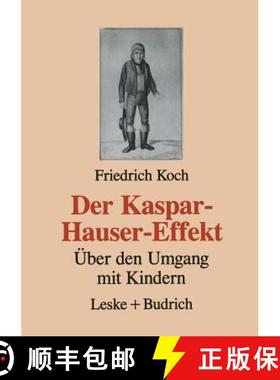 【3-4周达】Der Kaspar-Hauser-Effekt : Über den Umgang mit Kindern [9783810013590]