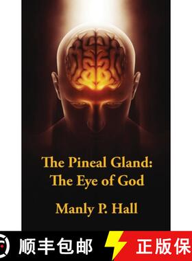 预订 The Pineal Gland: The Eye Of God [9781639231669]