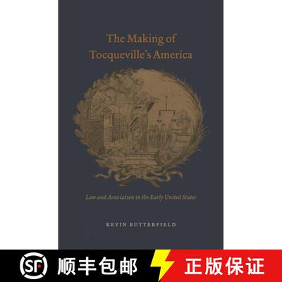 【3-4周达】精装 The Making of Tocqueville`s America – Law and Association in the Early United States [9780226297088]