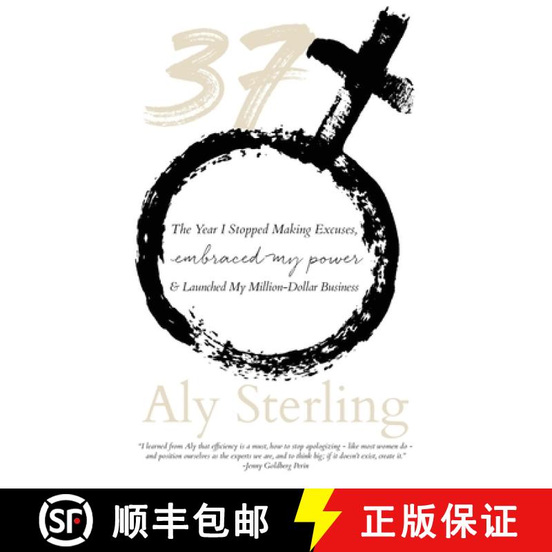 【3-4周达】37: The Year I Stopped Making Excuses, Embraced My Power, and Launched My Million-Dollar B...[9780578664323]