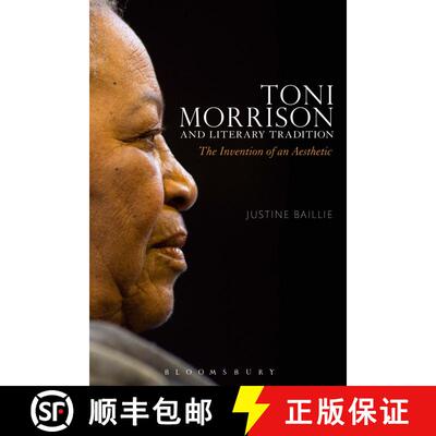 【3-4周达】Toni Morrison and Literary Tradition: The Invention of an Aesthetic [9781474222914]