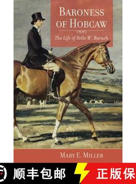 预订 Baroness of Hobcaw: The Life of Belle W. Baruch [9781570039591]