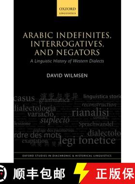 【3-4周达】Arabic Indefinites, Interrogatives, and Negators: A Linguistic History of Western Dialects [9780198718123]