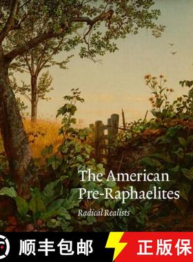 【3-4周达】The American Pre-Raphaelites: Radical Realists: Radical Realists [9780300242522]
