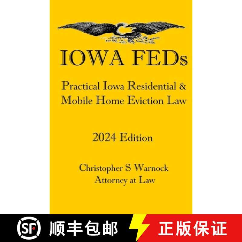 【3-4周达】Iowa FEDs: Practical Iowa Residential and Mobile Home Eviction Law 2024 Edition [9781304669155]