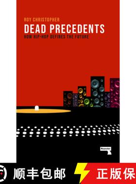 【3-4周达】Dead Precedents: How Hip-Hop Defines the Future [9781912248346]