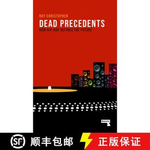 【3-4周达】Dead Precedents: How Hip-Hop Defines the Future [9781912248346]