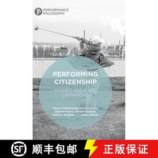 【3-4周达】Performing Citizenship : Bodies, Agencies, Limitations [9783319975016]