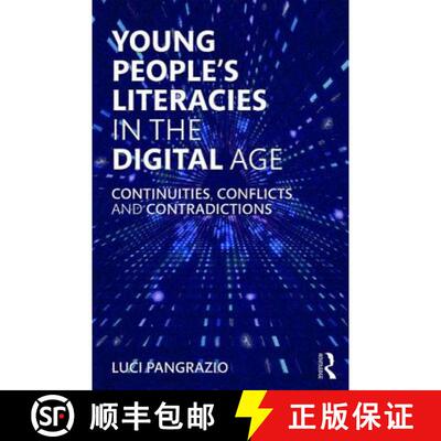 【3-4周达】Young People's Literacies in the Digital Age : Continuities, Conflicts and Contradictions [9781138305557]