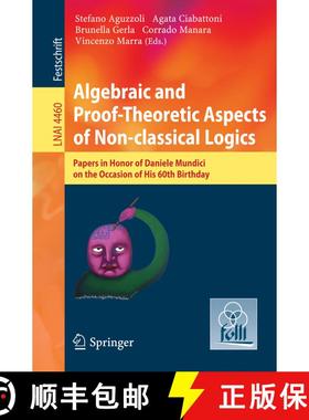 【3-4周达】Algebraic and Proof-theoretic Aspects of Non-classical Logics : Papers in Honor of Daniele... [9783540759386]