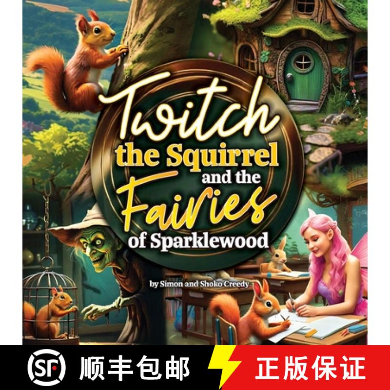 【2-3周达】Twitch the Squirrel and the Fairies of Sparklewood: by Simon and Shoko Creedy [9781922562692]