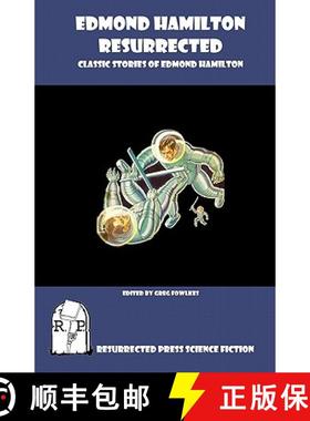 预订 Edmond Hamilton Resurrected: Classic Stories of Edmond Hamilton [9781935774655]