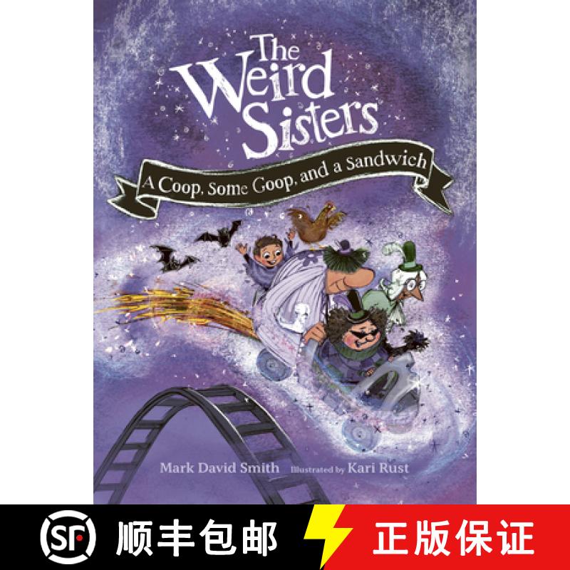 【3-4周达】The Weird Sisters: A Coop, Some Goop, and a Sandwich [9781771476041]
