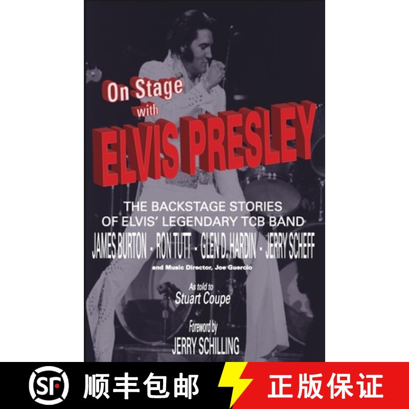 【3-4周达】On Stage With ELVIS PRESLEY: The backstage stories of Elvis' famous TCB Band - James Burto... [9780578777467]