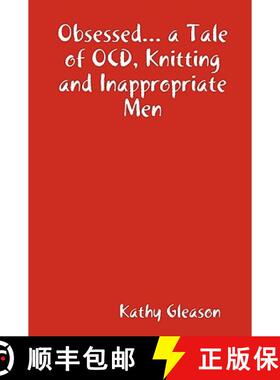 【3-4周达】Obsessed... a Tale of Ocd, Knitting and Inappropriate Men [9780557004560]