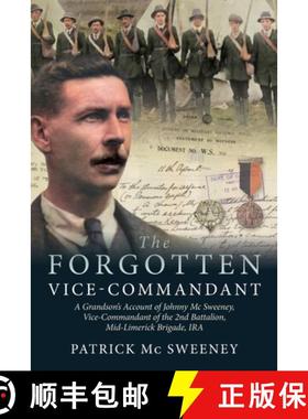预订 Unknown Vice-Commandant: A Grandson's Account of Johnny Mc Sweeney, Vice-Commandant of the 2nd B... [9781914225383]