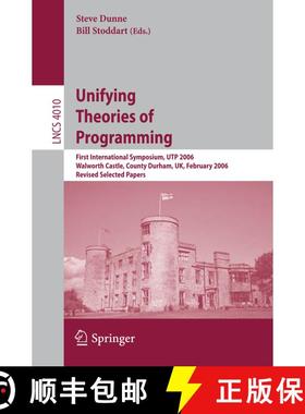 【3-4周达】Unifying Theories of Programming: First International Symposium, UTP 2006, Walworth Castle... [9783540347507]