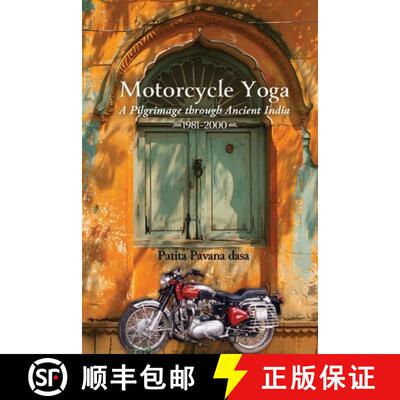 【3-4周达】Motorcycle Yoga: A Pilgrimage to Ancient India, 1981-2000 [9781880404614]