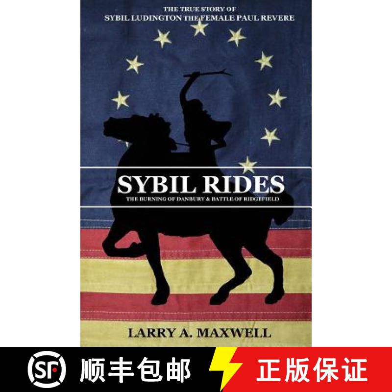 【2-3周达】Sybil Rides: The True Story of Sybil Ludington the Female Paul Revere, The Burning of Danb... [9781949277005]