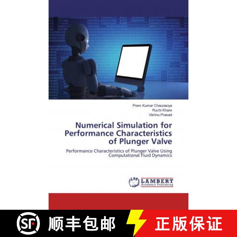 预订 Numerical Simulation for Performance Characteristics of Plunger Valve [9786200279330]