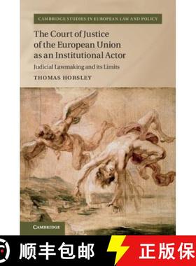 【3-4周达】Court of Justice of the European Union as an Institutional Actor: Judicial Lawmaking and i... [9781107124035]