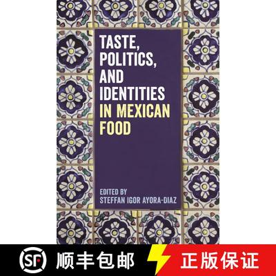 【3-4周达】Taste, Politics, and Identities in Mexican Food [9781350183834]