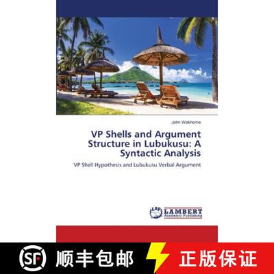 【3-4周达】VP Shells and Argument Structure in Lubukusu: A Syntactic Analysis: VP Shell Hypothesis an... [9786206844846]