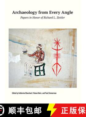 【3-4周达】Archaeology from Every Angle : Papers in Honor of Richard L. Zettler [9781949057270]