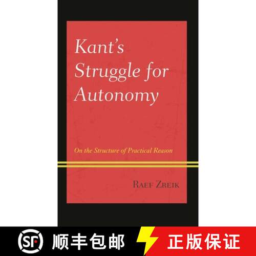 【3-4周达】精装 Kant's Struggle for Autonomy : On the Structure of Practical Reason [9781793638830]