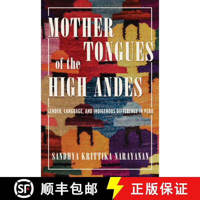 【3-4周达】Mother Tongues of the High Andes: Gender, Language, and Indigenous Difference in Peru [9780816555635]