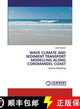 预订 Wave Climate and Sediment Transport Modelling Along Coromandel Coast [9786200279958]