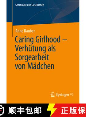 【3-4周达】Caring Girlhood – Verhütung als Sorgearbeit von Mädchen [9783658460471]